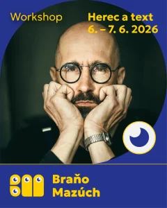 Workshop 51. Celoštátnej postupová súťaže a prehliadky neprofesionálneho divadla dospelých Belopotockého Mikuláš, lektor Braňo Mazúch, 6. - 7. 6. 2026