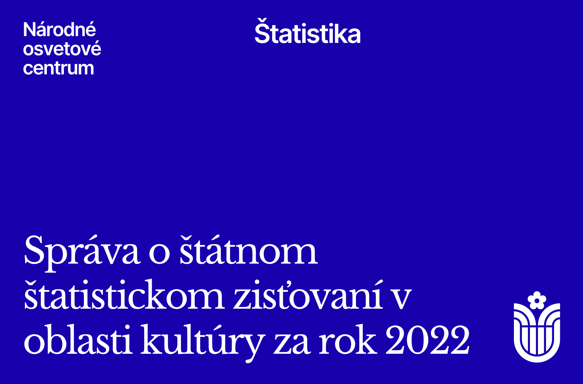 Správa o štátnom štatistickom zisťovaní v oblasti kultúry za rok 2022